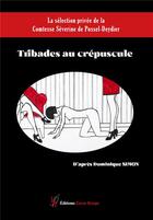 Couverture du livre « Tribades au crépuscule » de Dominique Simon aux éditions Editions Encre Rouge