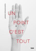 Couverture du livre « Un point c'est tout » de Janine Bonaggiunta aux éditions Kiwi