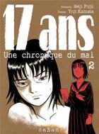 Couverture du livre « 17 ans ; une chronique du mal Tome 2 » de Seiji Fujii et Yoji Kamata aux éditions Naban