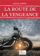 Couverture du livre « La route de la vengeance » de Gheris Nathalie aux éditions Anovi