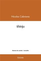 Couverture du livre « Shinju » de Cabrieres Nicolas aux éditions Edilivre