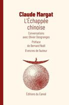 Couverture du livre « L'échappée chinoise ; conversations avec Olivier Desgranges » de Claude Margat aux éditions Editions Du Canoe