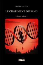 Couverture du livre « Le châtiment du sang » de Mathieu Persan et Celine Picard aux éditions Novice