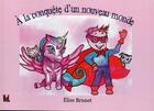 Couverture du livre « A la conquete d'un nouveau monde » de Brunet Elise aux éditions Vent-des-lettres