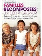 Couverture du livre « Familles recomposées ; un défi à gagner » de Sylvie Cadolle aux éditions Marabout