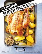 Couverture du livre « Cuisine super facile » de Natacha Arnould aux éditions Marabout