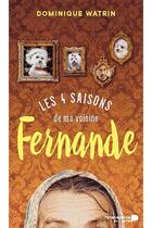 Couverture du livre « Les quatre saisons de ma voisine Fernande » de Dominique Watrin aux éditions Renaissance Du Livre