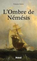 Couverture du livre « L'ombre de Némésis » de Francois Adrien aux éditions Privat