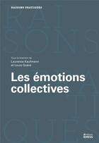 Couverture du livre « Les émotions collectives » de Louis Quere et Laurence Kaufmann aux éditions Ehess