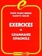 Couverture du livre « Exercices de grammaire espagnole » de Marie-France Bruegel et Mariette Grelier aux éditions Casteilla