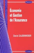 Couverture du livre « Économie et gestion de l'assurance » de Daniel Zajdenweber aux éditions Economica