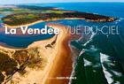 Couverture du livre « La Vendée vue du ciel » de Franck Dubray aux éditions Ouest France