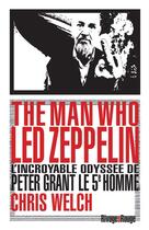 Couverture du livre « The man who led zeppelin » de Welch Chris/Hiessler aux éditions Rivages