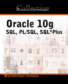 Couverture du livre « Oracle 10g ; SQL, PL/SQL, SQL plus » de Jerome Gabillaud aux éditions Eni