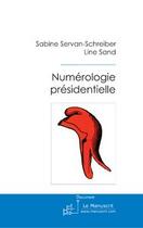 Couverture du livre « Numérologie des élections 2007 » de Servan-Schreiber aux éditions Editions Le Manuscrit