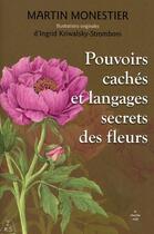 Couverture du livre « Pouvoirs cachés et langages secrets des fleurs » de Monestier aux éditions Cherche Midi