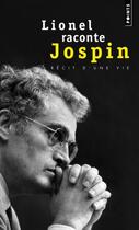 Couverture du livre « Lionel raconte Jospin » de Lionel Jospin aux éditions Points