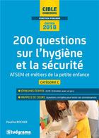 Couverture du livre « 200 questions sur l'hygiène et la sécurité ; ATSEM et métiers de la petite enfance ; catégorie C (édition 2018) » de Pauline Rocher aux éditions Studyrama