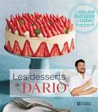 Couverture du livre « Les desserts de Dario Bivona : le meilleur pâtissier du Québec » de Dario Bivona aux éditions Editions De L'homme