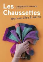Couverture du livre « Les chaussettes dont vous êtes le héros » de Claudia Joyal Laplante aux éditions Quebec Amerique
