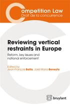 Couverture du livre « Reviewing vertical restraints in Europe ; reform, key issues and national enforcement » de Jean-Francois Bellis et Jose Maria Beneyto aux éditions Bruylant