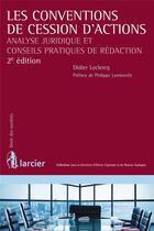 Couverture du livre « Les conventions de cession d'actions » de Didier Leclercq aux éditions Larcier