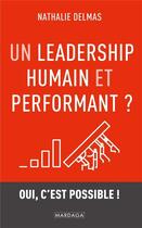 Couverture du livre « Un leadership humain et performant ? oui, c'est possible ! » de Nathalie Delmas aux éditions Mardaga Pierre