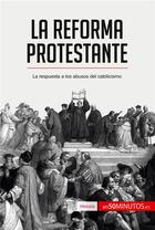 Couverture du livre « La reforma protestante : la respuesta a los abusos del catolicismo » de  aux éditions 50minutos.es