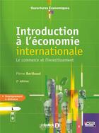 Couverture du livre « Introduction à l'économie internationale ; le commerce et l'investissement (2e édition) » de Pierre Berthaud aux éditions De Boeck Superieur