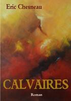 Couverture du livre « Calvaires » de Eric Chesneau aux éditions Books On Demand