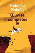 Couverture du livre « Oeuvres complètes t.4 » de Roberto Bolano aux éditions Editions De L'olivier