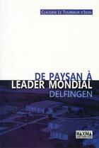 Couverture du livre « De paysan à leader mondial Delfingen » de Claudine Le Tourneur D'Ison aux éditions Maxima