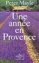Couverture du livre « Une annee en provence » de Peter Mayle aux éditions Nil