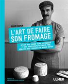Couverture du livre « L'art de faire son fromage » de David Asher aux éditions Eugen Ulmer