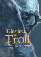 Couverture du livre « L'instinct du troll » de Jean-Claude Dunyach aux éditions L'atalante