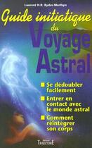 Couverture du livre « Guide initiatique du voyage astral » de  aux éditions Trajectoire