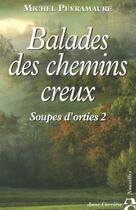Couverture du livre « Soupes d'orties t.2 ; balade des chemins creux » de Michel Peyramaure aux éditions Anne Carriere