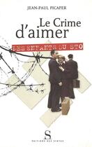 Couverture du livre « Le crime d'aimer ; les enfants du STO » de Jean-Paul Picaper aux éditions Syrtes