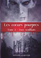 Couverture du livre « Les coeurs pourpres t.2 ; faux semblants » de Severine R. aux éditions Heartless