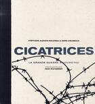 Couverture du livre « Cicatrices ; la Grande Guerre aujourd'hui » de Audoin-Rouzeau aux éditions Tallandier
