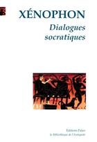 Couverture du livre « Dialogues socratiques ; mémoires ; économie ; apologie de Socrate ; le banquet » de Xenophon aux éditions Paleo