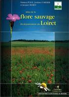 Couverture du livre « Atlas de la flore sauvage du departement du loiret. » de Pujol Et Al. Damien aux éditions Mnhn