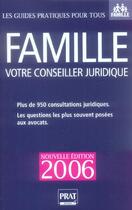 Couverture du livre « Famille, votre conseiller juridique (edition 2006) (édition 2006) » de P Pruvost aux éditions Prat