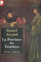 Couverture du livre « La province des ténèbres » de Daniel Arsand aux éditions Libretto