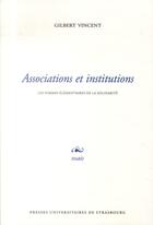 Couverture du livre « Associations et institutions ; les formes élémentaires de la solidarité » de Gilbert Vincent aux éditions Pu De Strasbourg