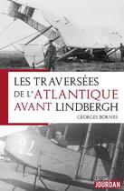 Couverture du livre « Les traversees de l'atlantique avant lindbergh » de Georges Bornes aux éditions Jourdan