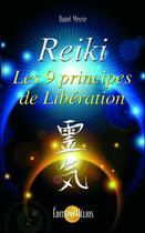 Couverture du livre « Reiki ; les 9 principes de libération » de Daniel Meyrie aux éditions Helios