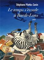 Couverture du livre « Le temps s'écoule à Barde-Lons » de Stephane Piletta-Zanin aux éditions Xenia