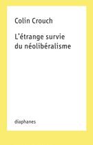 Couverture du livre « L'étrange survie du néolibéralisme » de Colin Crouch aux éditions Diaphanes