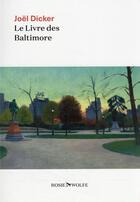 Couverture du livre « Le livre des Baltimore » de Joel Dicker aux éditions Rosie & Wolfe